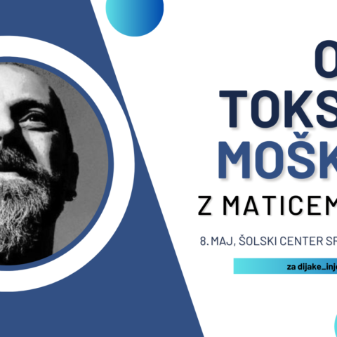 O TOKSIČNI MOŠKOSTI z Maticem Muncem